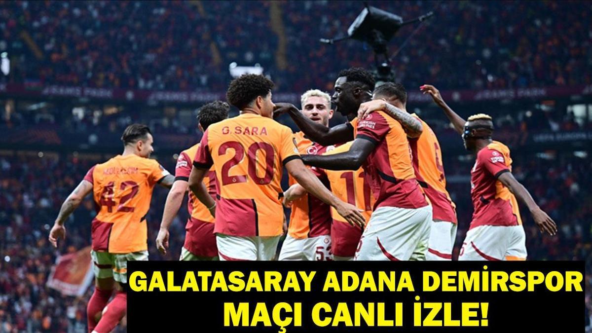 CANLI|| Galatasaray Adana Demirspor maçı canlı izle: Galatasaray Adana Demirspor canlı izle!